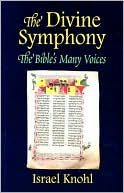 Book cover image of The Divine Symphony: The Bible's Many Voices by Israel Knohl