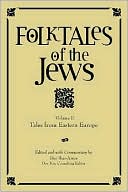 Book cover image of Folktales of the Jews, Volume 2: Tales from Eastern Europe by Dan Ben-Amos