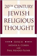 Arthur Cohen: 20th Century Jewish Religious Thought