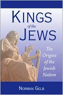 Book cover image of Kings of the Jews: The Origins of the Jewish Nation by Norman Gelb