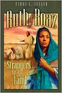 Book cover image of Ruth and Boaz: Strangers in the Land by Terri L. Fivash
