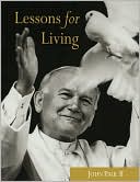 Pope John Paul II: John Paul II: Lessons for Living