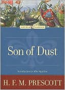 Book cover image of Son of Dust by H. F. M. Prescott