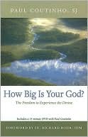 Book cover image of How Big Is Your God? The Freedom to Experience the Divine by Paul Coutinho