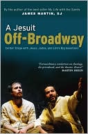 Book cover image of A Jesuit Off-Broadway by James Martin