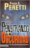 Book cover image of Penetrando la oscuridad, mass market by Frank E. Peretti