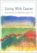 Book cover image of Living with Cancer: Meditations on Patience and Love by Melody Kee Smith