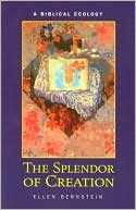 Book cover image of Splendor of Creation: A Biblical Ecology by Ellen Bernstein