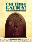 Book cover image of Old Time Radios! Restoration and Repair by Joseph J. Carr