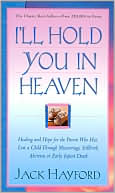Book cover image of I'll Hold You In Heaven: (Recover/Revision) by Jack W. Hayford