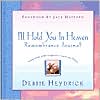 Book cover image of I'll Hold You In Heaven Remembrance Journal: Timely Words of Encouragement, Comfort and Peace by Debbie Heydrick