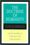 Charles Sherlock: Doctrine of Humanity