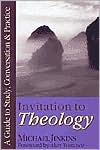 Michael Jinkins: Invitation to Theology: A Guide to Study, Conversation and Practice