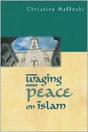 Book cover image of Waging Peace on Islam by Christine A. Mallouhi