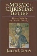 Roger E. Olson: Mosaic of Christian Belief: Twenty Centuries of Unity and Diversity