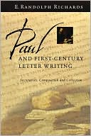 Book cover image of Paul and First-Century Letter Writing: Secretaries, Composition and Collection by E. Randolph Richards