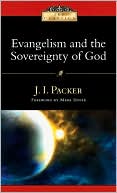 J. I. Packer: Evangelism and the Sovereignty of God