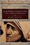 Mary Poplin: Finding Calcutta: What Mother Teresa Taught Me about Meaningful Work and Service