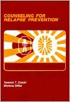 Terence T. Gorski: Counseling for Relapse Prevention