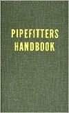Forrest R. Lindsey: Pipefitters Handbook