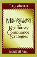 Terry Wireman: Maintenance Management and Regulatory Compliance Strategies