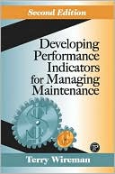 Book cover image of Developing Performance Indicators for Managing Maintenance by Terry Wireman