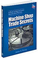 James Harvey: Machine Shop Trade Secrets