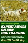 David Michael Duffey: Expert Advice on Gun Dog Training: America's Top Professional Trainers Reveal How You Can Use Their Methods