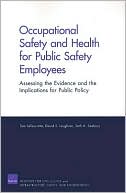 Book cover image of Occupational Safety and Health for Public Safety Employees: Assessing the Evidence and the Implications for Public Policy by Tom LaTourette