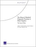 Stephen J. Carroll: The Abuse of Medical Diagnostic Practices in Mass Litigation: The Case of Silica