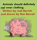 Judi Barrett: Animals Should Definitely Not Wear Clothing (Turtleback School & Library Binding Edition)