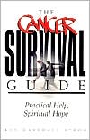 Kay Marshall Strom: The Cancer Survival Guide: Practical Help, Spiritual Hope