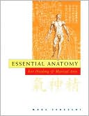 Marc Tedeschi: Essential Anatomy for Healing and Martial Arts