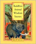 Mark W. McGinnis: Buddhist Animal Wisdom Stories