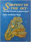 John Anthony West: Serpent in the Sky: The High Wisdom of Ancient Egypt