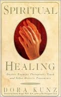 Book cover image of Spiritual Healing by Dora Kunz
