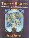 Peter Fenton: Tibetan Healing: The Modern Legacy of Medicine Buddha