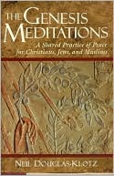 Book cover image of Genesis Meditations: A Shared Practice of Peace for Christians, Jews, and Muslims by Neil Douglas-Klotz