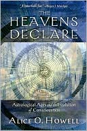 Book cover image of Heavens Declare: Astrological Ages and the Evolution of Consciousness by Alice O. Howell