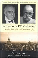 Gary Lachman: In Search of P.D. Ouspensky: The Genius in the Shadow of Gurdjieff
