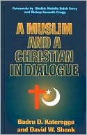 Book cover image of Muslim and a Christian in Dialogue by Badru D. Kateregga