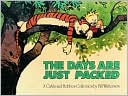 Bill Watterson: The Days Are Just Packed: A Calvin and Hobbes Collection