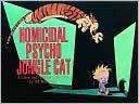 Book cover image of Homicidal Psycho Jungle Cat: A Calvin and Hobbes Collection by Bill Watterson