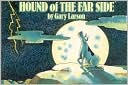 Gary Larson: Hound of The Far Side ®