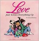 Lynn Johnston: Love Just Screws Everything up: A for Better or for Worse Collection