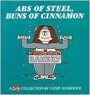 Book cover image of ABS of Steel, Buns of Cinnamon: A Cathy Collection by Cathy Guisewite