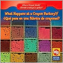 Lisa M. Guidone: What Happens at a Crayon Factory?/Qu' Pasa En Una Fbrica de Crayolas?