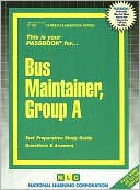 Book cover image of Bus Maintainer, Group A: Test Preparation Study Guide, Questions and Answers by National Learning Corporation