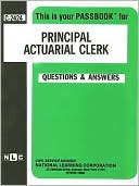 National Learning Corporation: Principal Actuarial Clerk: Test Preparation Study Guide, Questions and Answers