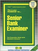 National Learning Corporation: Senior Bank Examiner: Test Preparation Study Guide, Questions and Answers